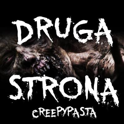 Druga Strona - Creepypasta
