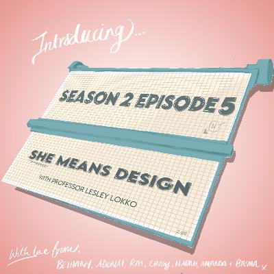 Season 2 Episode 5: She Means Design ft. Professor Lesley Lokko, African Futures Institute