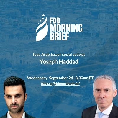 FDD Morning Brief | feat. Yoseph Haddad (Sep. 24)