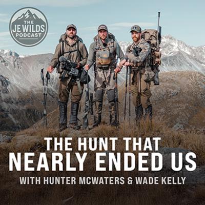 Recapping the Hunt that Nearly Ended Us w/Hunter McWaters & Wade Kelly