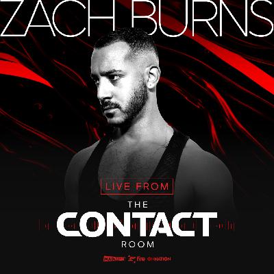 Episode 714: DJ ZACH BURNS - THE CONTACT ROOM at FIRE - LIVE SET - 07.02.26 Episode 714: DJ ZACH BURNS - THE CONTACT ROOM at FIRE - LIVE SET - 07.02.26