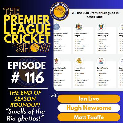 The Premier League Cricket Show - “Smells of the Rio ghettos!” The End of Season Round Up