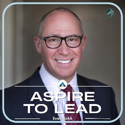 358. Building a Leadership Life That Lasts: Featuring Evan Robb
