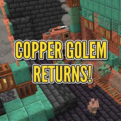 Return of the Copper Golem