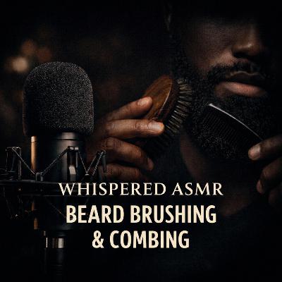 Beard Brushing & Combing ASMR for Sleep