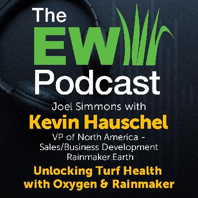 The EW Podcast - Joel Simmons with Kevin Hauschel - Rainmaker.Earth