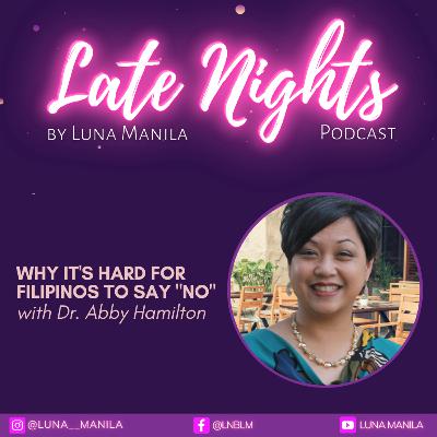 Why It's Hard for Filipinos to Say "NO" with Dr. Abby Hamilton | S3 Ep2 Why It's Hard for Filipinos to Say "NO" with Dr. Abby Hamilton | S3 Ep2