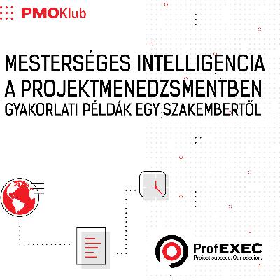 Mesterséges intelligencia a projektmenedzsmentben - Gyakorlati példák egy szakembertől Mesterséges intelligencia a projektmenedzsmentben - Gyakorlati példák egy szakembertől
