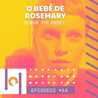 #14 - O Bebê de Rosemary