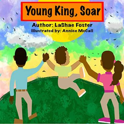 Lashae Foster- Author of ”Young King, Soar”