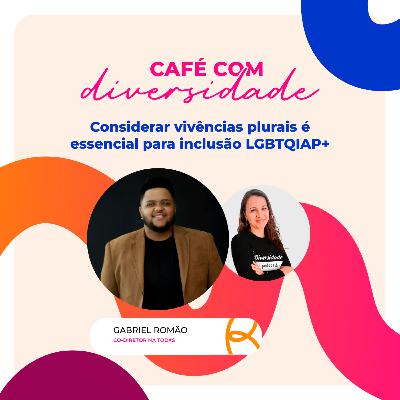 Considerar vivências plurais é essencial para inclusão LGBTQIAP+ com Gabriel Romão Considerar vivências plurais é essencial para inclusão LGBTQIAP+ com Gabriel Romão