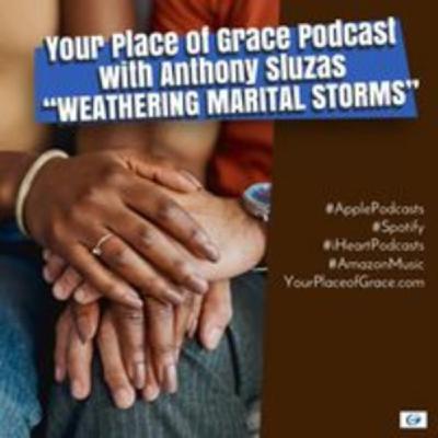 Episode 437: WEATHERING MARITAL STORMS Episode 437: WEATHERING MARITAL STORMS