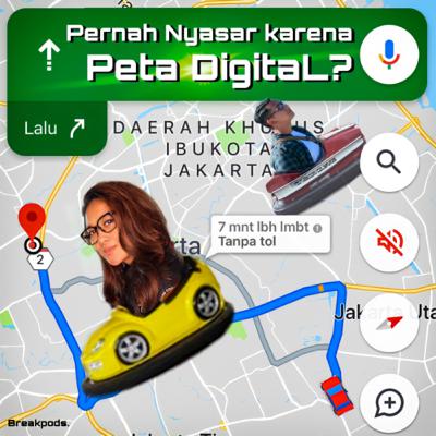 Pernah Nyasar karena Peta Digital?