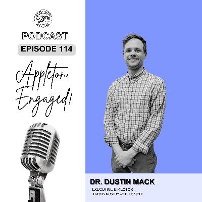 Episode 114: Dustin Mack, Ph.D. - History Museum at the Castle