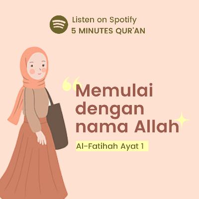 1. Memulai dengan nama Allah #AlFatihahAyat1