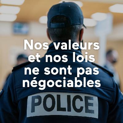 Nos valeurs et nos lois ne sont pas négociables