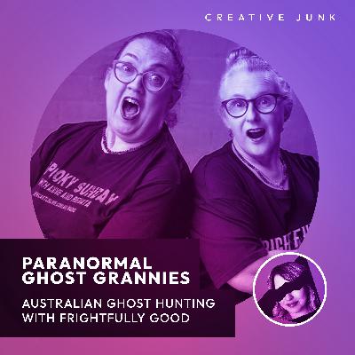 Paranormal Ghost Grannies: Australian Ghost Hunting With Frightfully Good