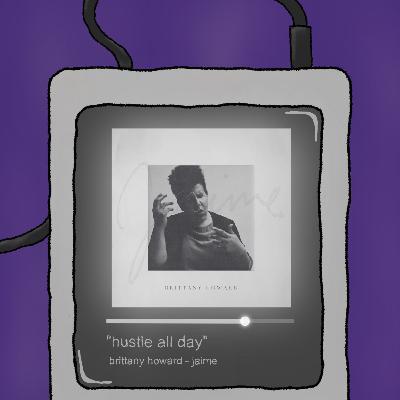 Hustle All Day (Brittany Howard - Jaime) Hustle All Day (Brittany Howard - Jaime)
