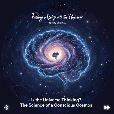 Is the Universe Thinking? The Science of a Conscious Cosmos Is the Universe Thinking? The Science of a Conscious Cosmos