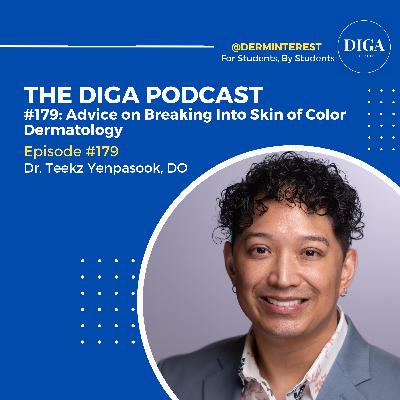 #179: Advice on Breaking Into Skin of Color Dermatology with Dr. Dr. Teekz Yenpasook, DO