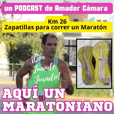 KM#26.- Zapatillas para correr un maratón