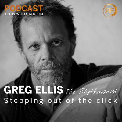 Greg Ellis, The Rhythmatist - Stepping out of the click