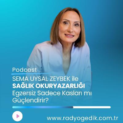 SAĞLIK OKURYAZARLIĞI-Egzersiz Sadece Kasları mı Güçlendirir?