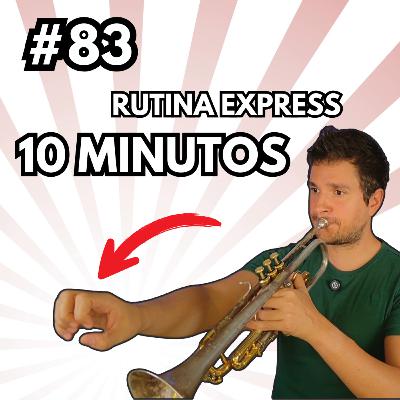 83. ¿Solo 10 MINUTOS? Mi rutina EXPRESS para hacer sonar mejor la trompeta