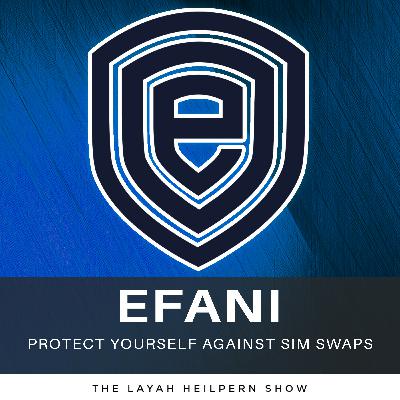 #118 Protect Your Crypto with Efani - Beware of Sim Swaps #118 Protect Your Crypto with Efani - Beware of Sim Swaps