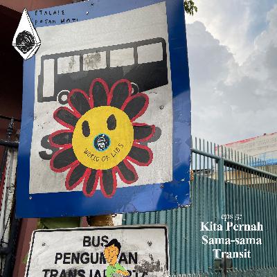 Episode 5: Kita Pernah Sama-sama Transit Episode 5: Kita Pernah Sama-sama Transit