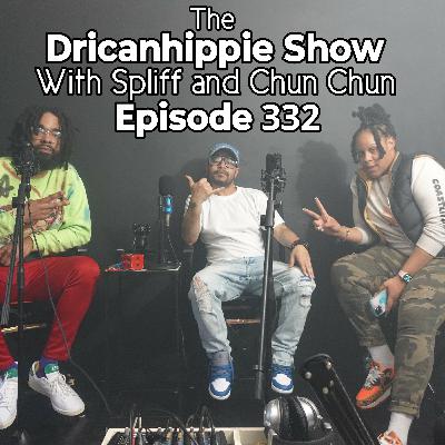 The Dricanhippie Show With Spliff And Chun Chun Episode 332 | It's Only Entertainment The Dricanhippie Show With Spliff And Chun Chun Episode 332 | It's Only Entertainment