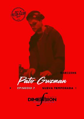 F DIMENSION Radio Show-Ep.7-PATO GUZMAN