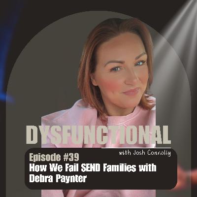 How We Fail SEND Families with Debra Paynter