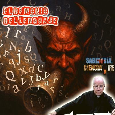 El demonio del lenguaje - Sabiduría, Ciencia y Fe