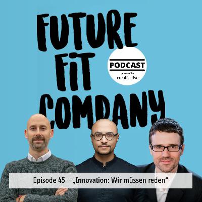 Future Fit Company #45: Innovation - Wir müssen reden