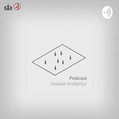 Introduction Podcast Selasar Arsitektur