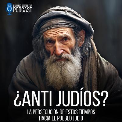 ANTISEMITISMO en nuestros días  URD Podcast #151
