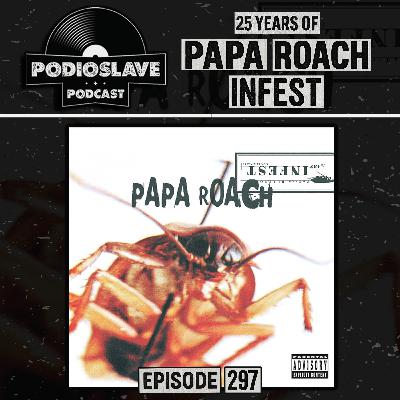 Ep 297: 25 Years of Papa Roach - Infest Ep 297: 25 Years of Papa Roach - Infest