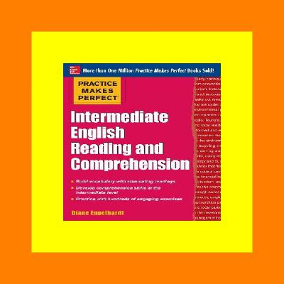 [READ] Practice Makes Perfect Intermediate English Reading and Comprehension (Practice Makes Perfect Series) ReadOnline