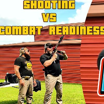 Range Shooting VS Combat Readiness Range Shooting VS Combat Readiness