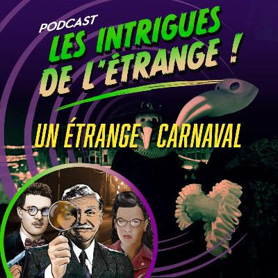 Saison 4 - Episode 5 : Un étrange Carnaval !