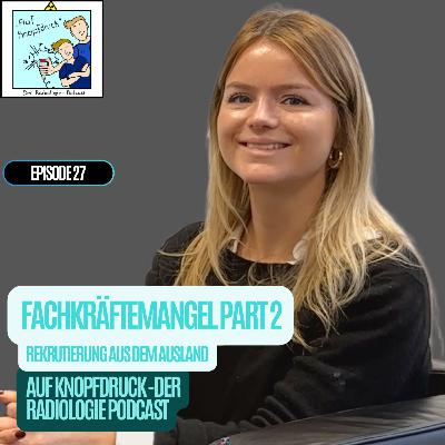 #27 - Fachkräftemangel Part 2 Rekrutierung aus dem Ausland mit Luisa Schmidt-Tophoff #27 - Fachkräftemangel Part 2 Rekrutierung aus dem Ausland mit Luisa Schmidt-Tophoff