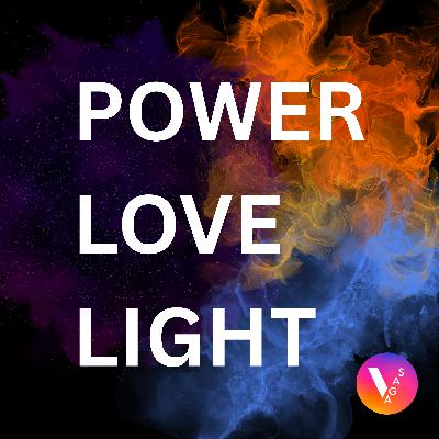 Power, Love, & Light