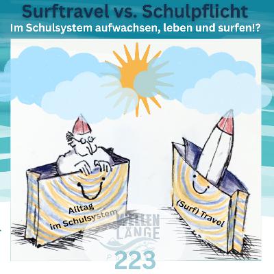 223 – Surftravel vs. Schulpflicht – Im Regelschulsystem aufwachsen, leben und surfen?!