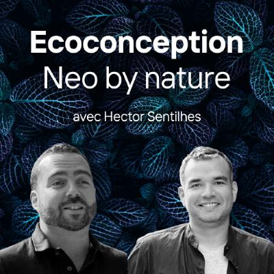 Ecoconception (1/3), celles et ceux qui font : Néo by nature