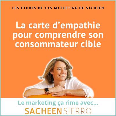 La carte d’empathie pour comprendre son consommateur cible