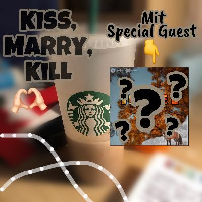 {50} Kiss, Marry, Kill 💋💍🔪 | 16.10.23 | mit Special Guest 💓 |