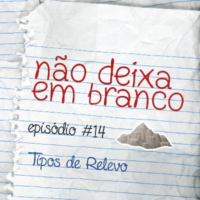 Aula #14 - Tipos de Relevo Aula #14 - Tipos de Relevo