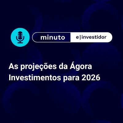 As projeções da Ágora Investimentos para 2026