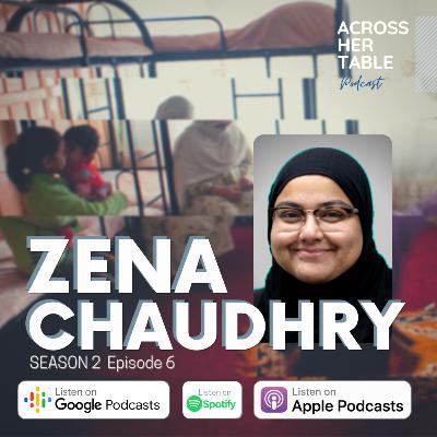 S2 Ep#06: Zena Chaudhry - “The more we talk about abuse, the more power we give to the victims”